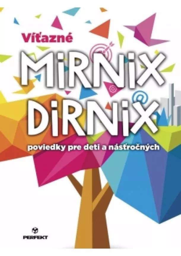 Kolektív - Víťazné Mirnix Dirnix poviedky pre deti a násťročných