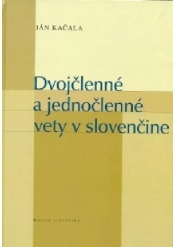 Ján Kačala - Dvojčlenné a jednočlenné vety v slovenčine