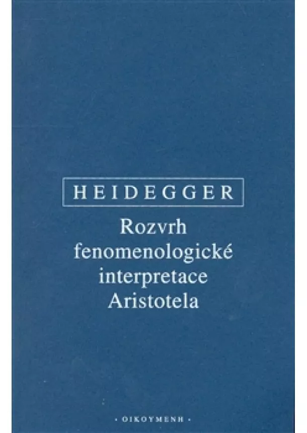 Martin Heidegger - Rozvrh fenomenologické interpretace Aristotela