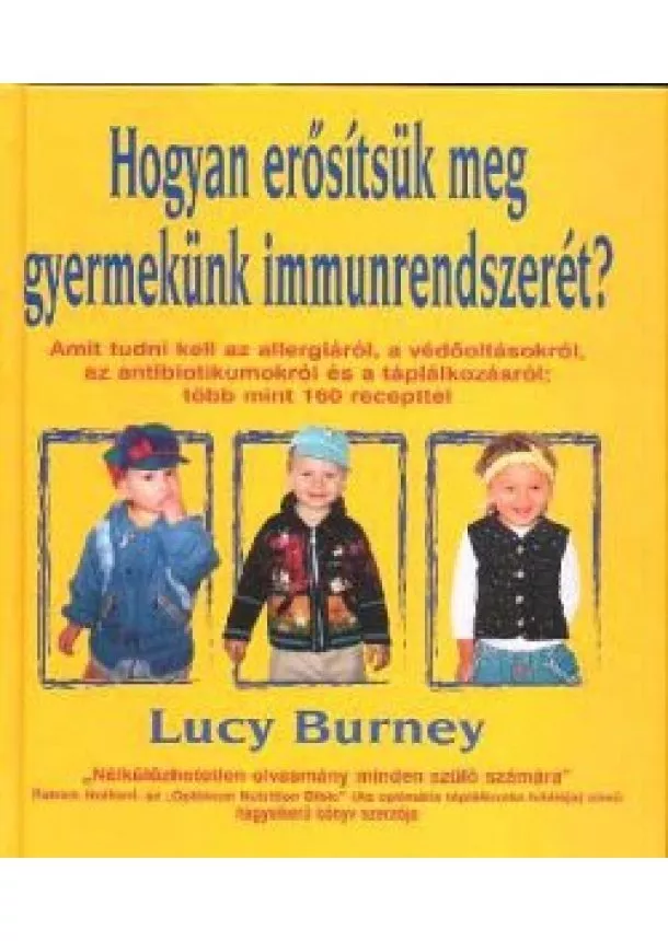 LUCY BURNEY - HOGYAN ERŐSÍTSÜK MEG GYERMEKÜNK IMMUNRENDSZERÉT?