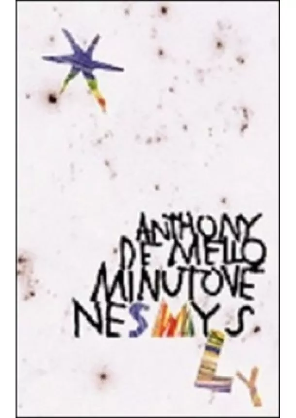 Anthony de Mello - Minutové nesmysly