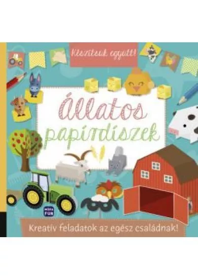 Készítsük együtt! - Állatos papírdíszek - Kreatív feladatok az egész családnak