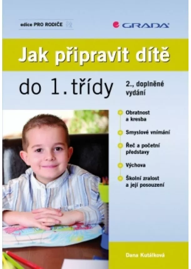 Kutálková Dana - Jak připravit dítě do 1. třídy