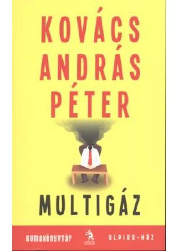 Kovács András Péter - MULTIGÁZ - ASZTALOS /DUMAKÖNYVTÁR