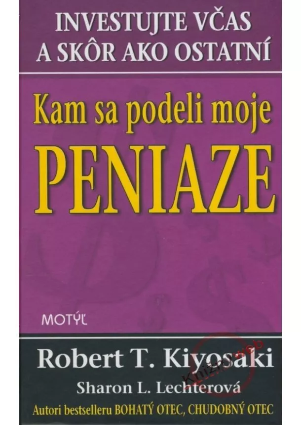 Robert T. Kiyosaki - Kam sa podeli moje peniaze