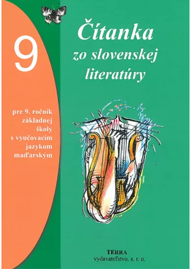 Čítanka zo slovenskej literatúry 9 - pre 9. ročník ZŠ s vyučovacím jazykom maďarským