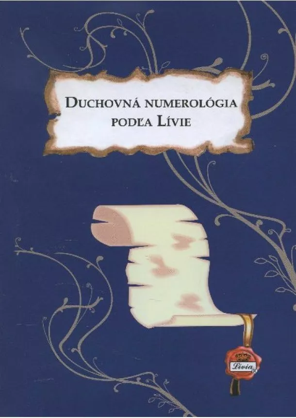 Lívia - Duchovná numerológia podľa Lívie