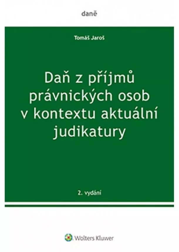 Tomáš Jaroš - Daň z příjmů právnických osob v kontextu aktuální judikatury