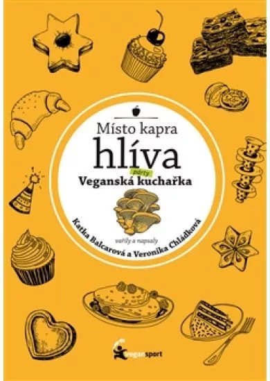 Místo kapra hlíva - Veganská párty kuchařka