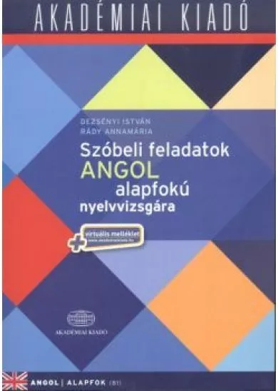 Szóbeli feladatok angol alapfokú nyelvvizsgára /Angol alapfok (B1) + virtuális melléklet