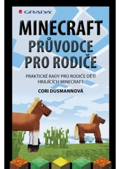 Minecraft průvodce pro rodiče - Praktické rady pro rodiče dětí hrajících Minecraft