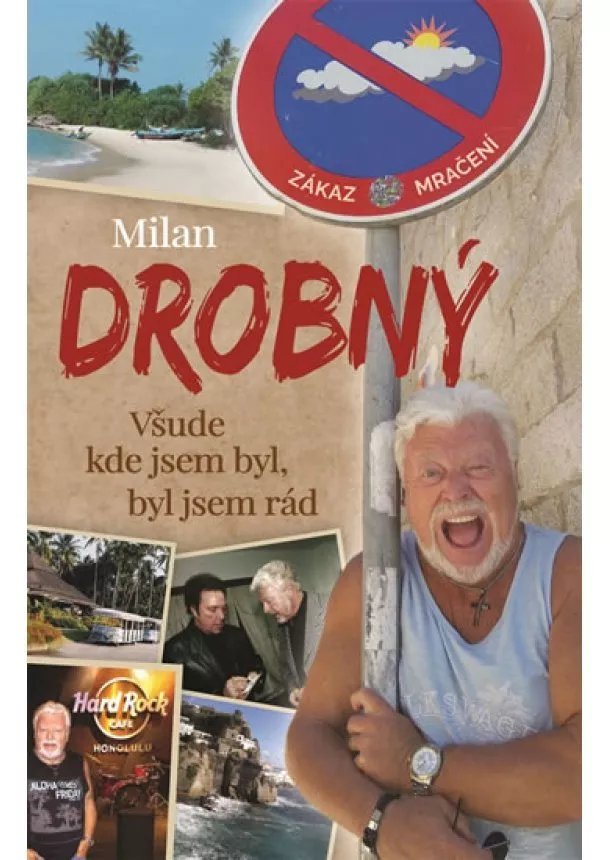 Milan Drobný - Všude kde jsem byl, byl jsem rád