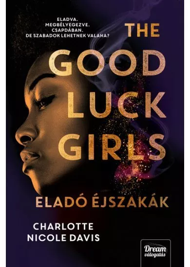 The Good Luck Girls - Eladó éjszakák - The Good Luck Girls-sorozat 1. rész