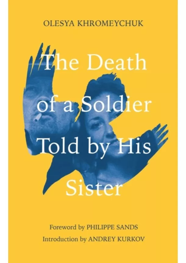 Olesya Khromeychuk - The Death of a Soldier Told by His Sister