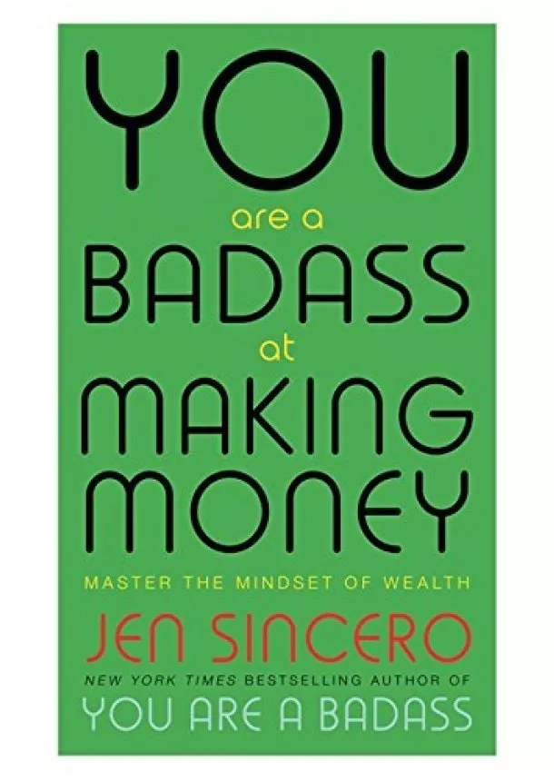 Jen Sincero - You Are a Badass at Making Money