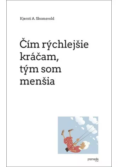 Čím rýchlejšie kráčam, tým som menšia