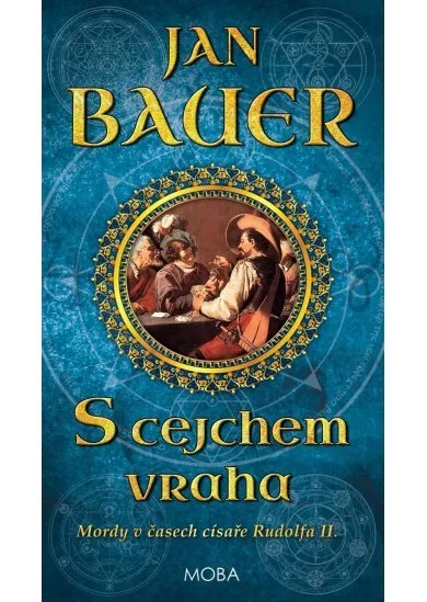 S cejchem vraha - Mordy v časech císaře Rudolfa II. (1.díl)