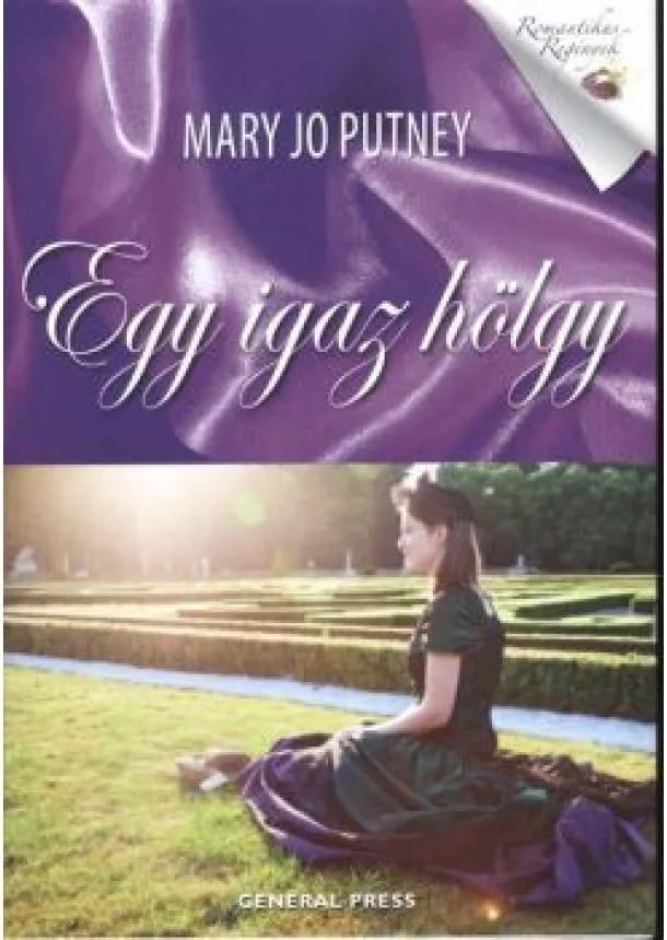 Mary Jo Putney - EGY IGAZ HÖLGY /ROMANTIKUS REGÉNYEK