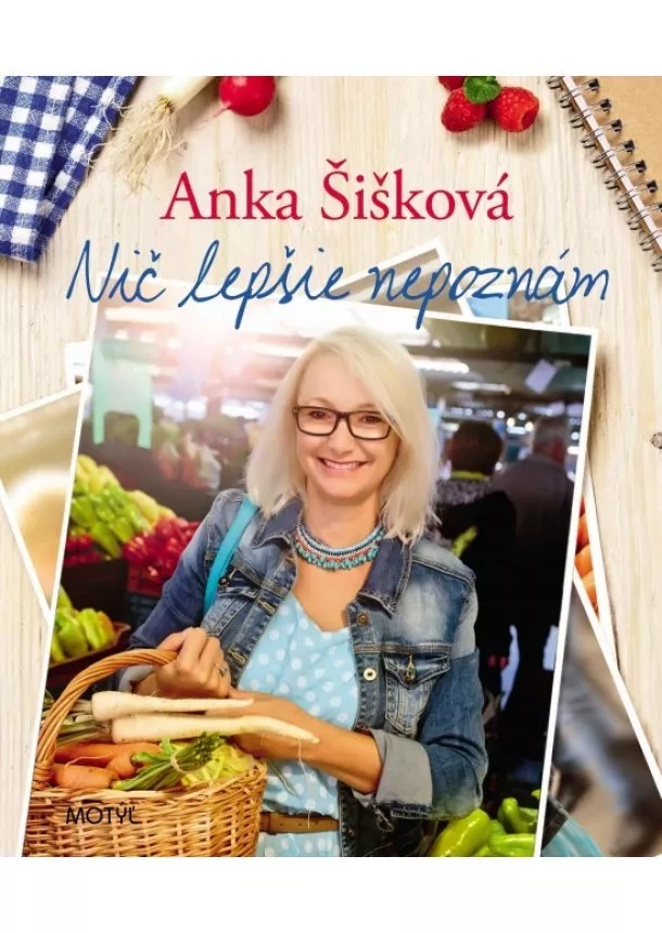 Anka Šišková  - Nič lepšie nepoznám