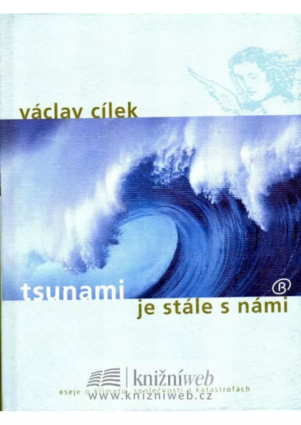 Václav Cílek - Tsunami je stále s námi - Eseje o klimatu, společnosti a katastrofách