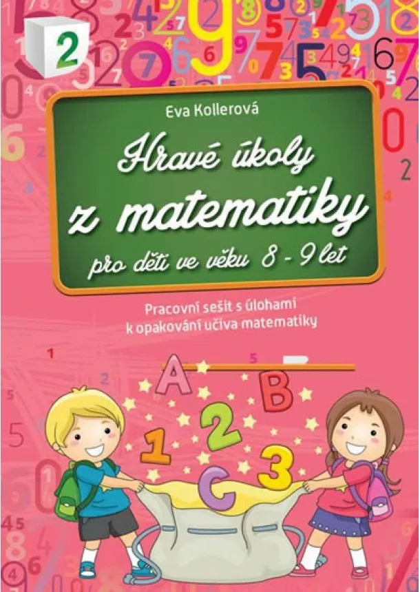 Eva Kollerová - Hravé úkoly z matematiky pro děti ve věku 8-9 let