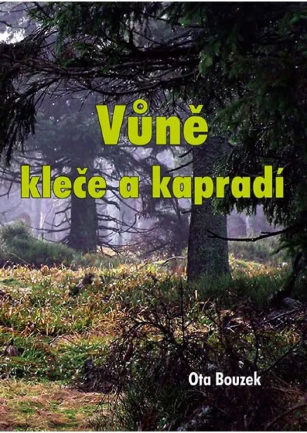 Bouzek Ota - Vůně kleče a kapradí