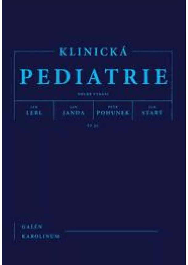 Jan Lebl, Jan Janda, Petr Pohunek, Jan Stary - Klinická pediatrie - druhé vydání