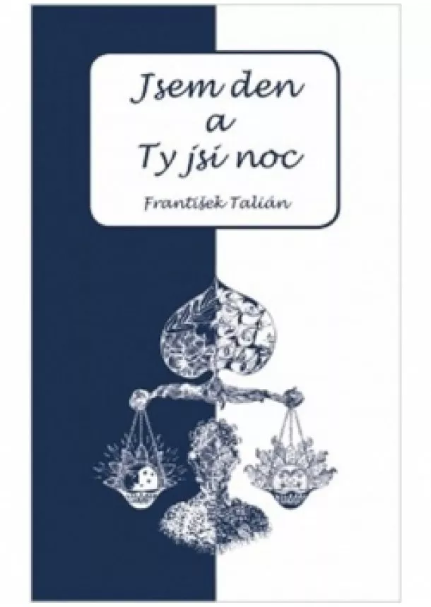 František Talián - Jsem den a Ty jsi noc