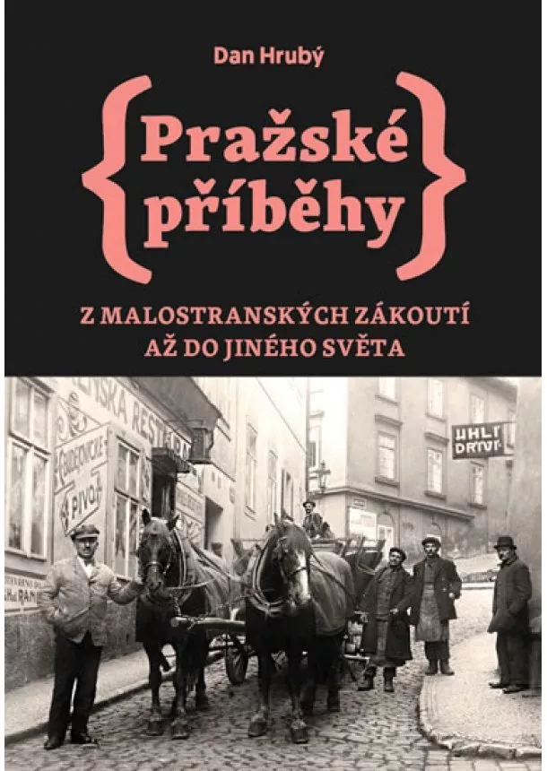 Dan Hrubý - Pražské příběhy 3 - Z Malostranských zák