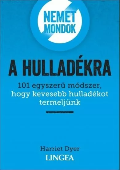 Nemet mondok a hulladékra