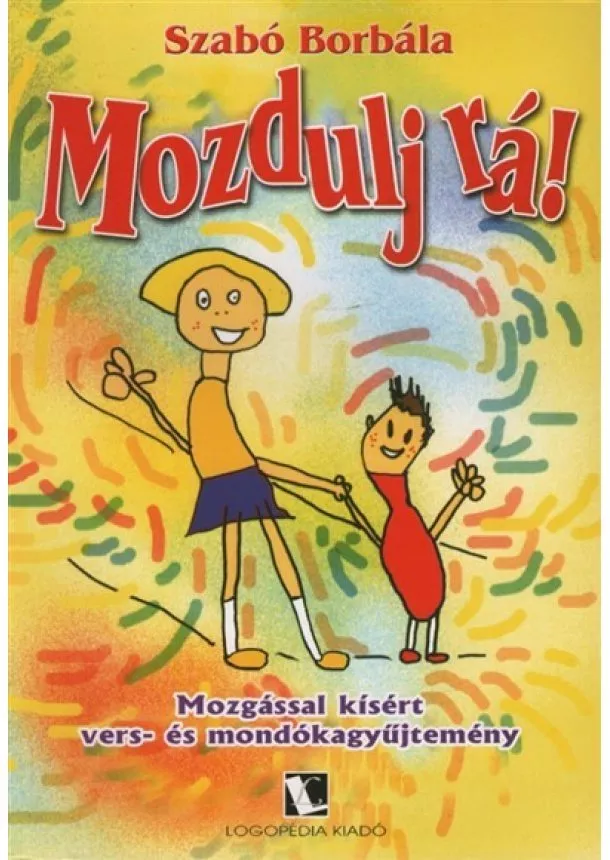 Szabó Borbála - Mozdulj rá! - Mozgással kísért vers- és mondókagyűjtemény