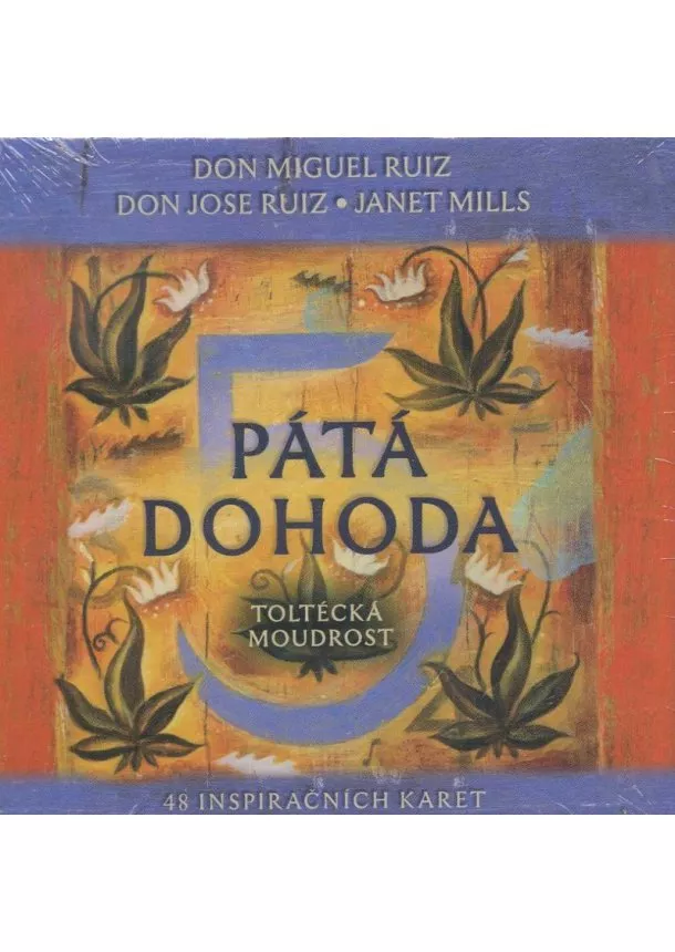 Don Miguel Ruiz, Don Jose Ruiz, Janet Mills - Páta dohoda - 48 inspiračních karet - Toltécka moudrost