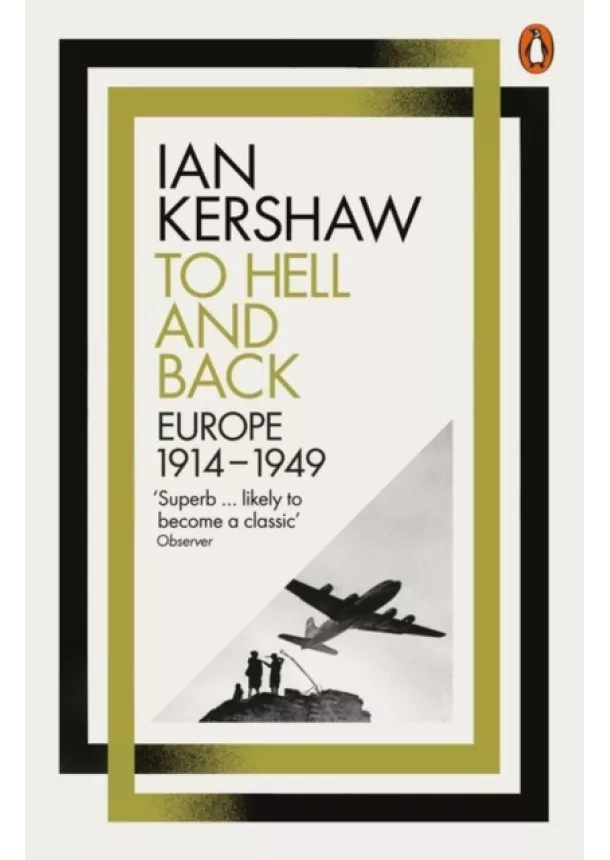 Ian Kershaw - To Hell and Back : Europe, 1914-1949