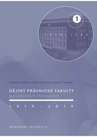 Dějiny Právnické fakulty Masarykovy univerzity 19192019 1.díl - 1 / 1919-1989