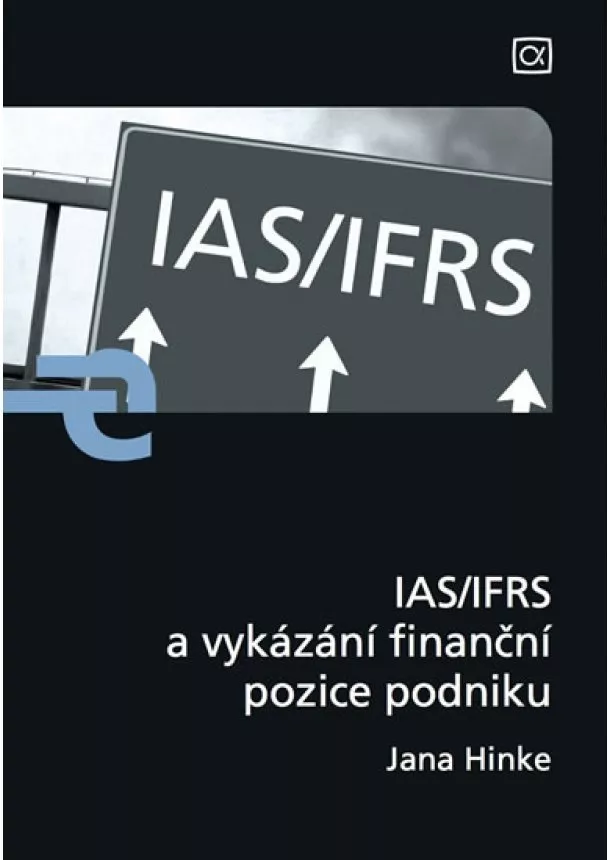 Jana Hinke - IAS/IFRS a vykázání finanční pozice podniku