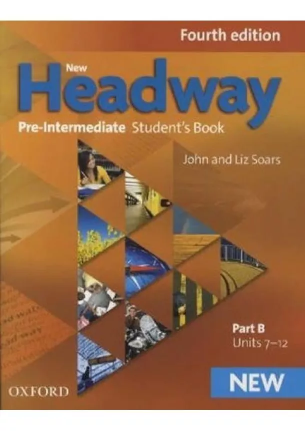 John and Liz Soars - New Headway Fourth Edition Pre-Intermediate Student´s Book Part B