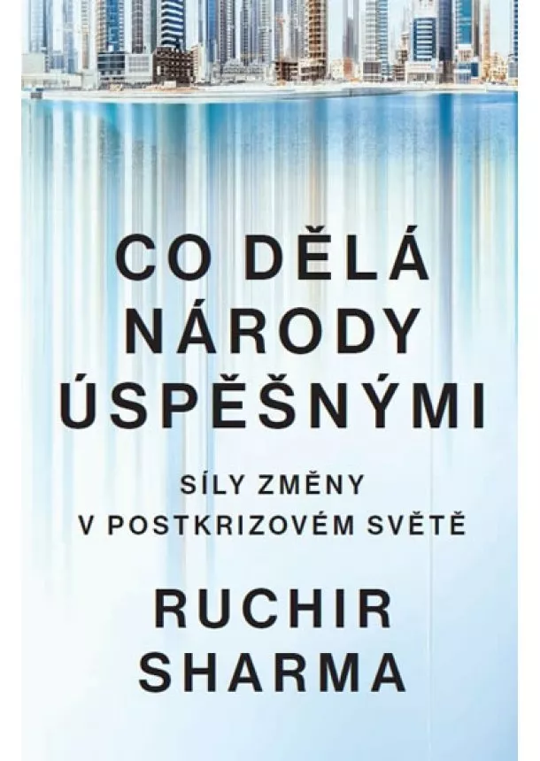 Ruchir Sharma - Co dělá národy úspěšnými - Síly změny v postkrizovém světě