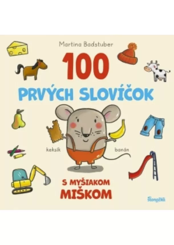 Martina Badstuber - 100 prvých slovíčok s myšiakom Miškom