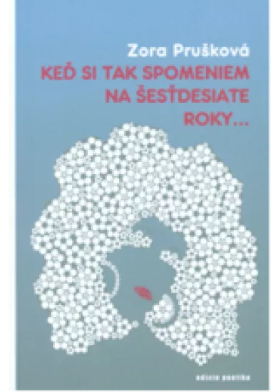 Keď si tak spomeniem na šesťdesiate roky...