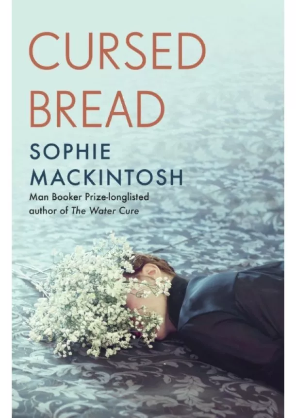 Sophie Mackintosh - Cursed Bread