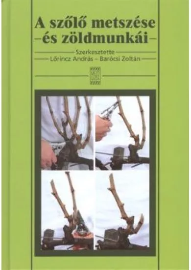 A SZŐLŐ METSZÉSE ÉS ZÖLDMUNKÁI