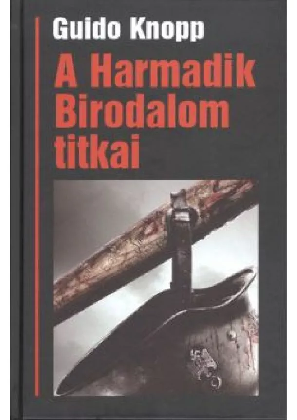 GUIDO KNOPP - A HARMADIK BIRODALOM TITKAI