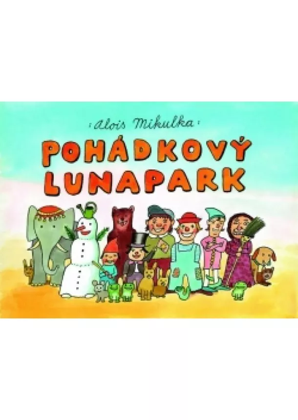 Alois Mikulka - Pohádkový lunapark