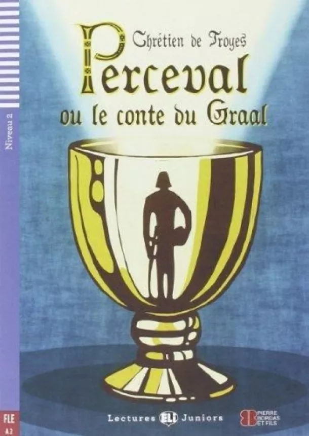 Chrétien de Troyes - Perceval ou le conte du Graal (A2)