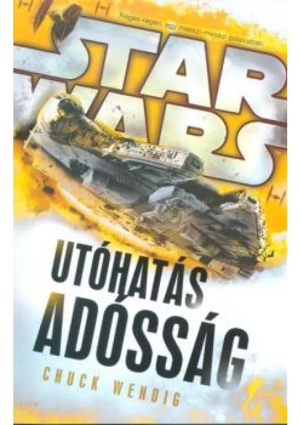 CHUCK WENDIG - STAR WARS: UTÓHATÁS -ADÓSSÁG