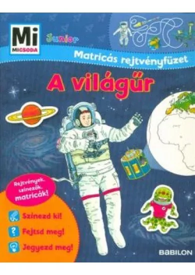 A világűr - Mi MICSODA Junior matricás rejtvényfüzet