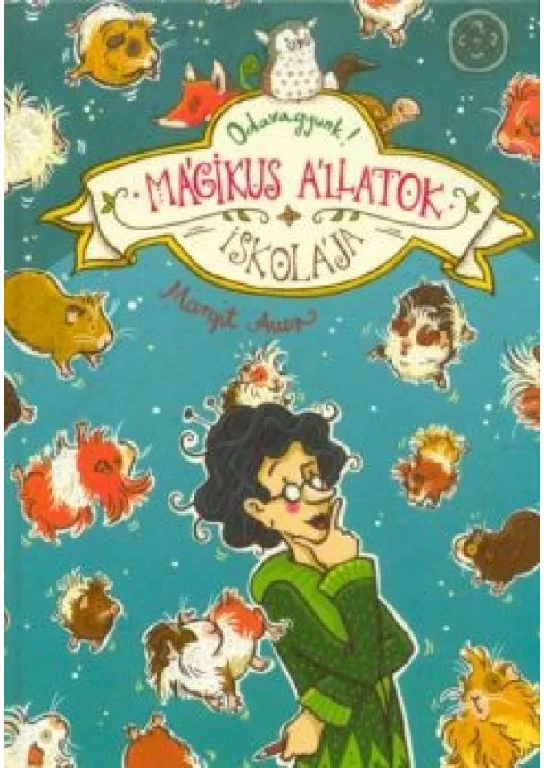 Margit Auer - Mágikus állatok iskolája 10. /Odavagyunk!