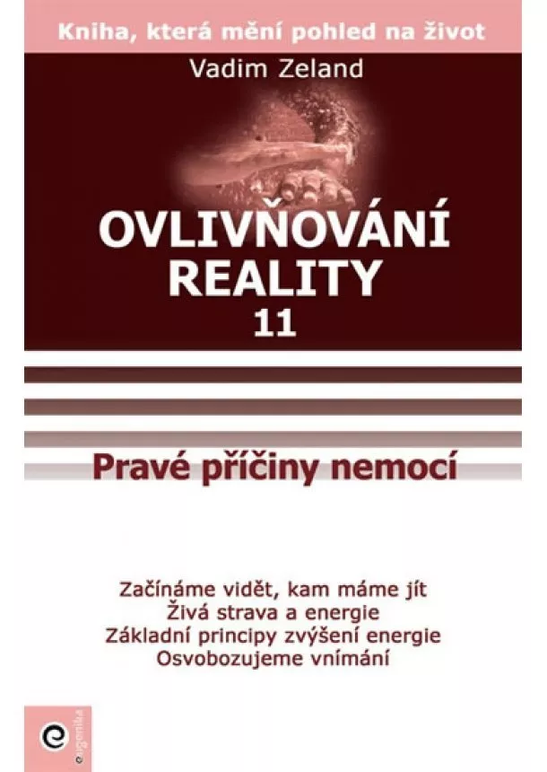 Vadim Zeland - Ovlivňování reality 11 - Osvobodzujeme v