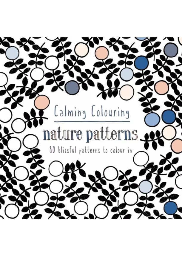 Graham McCallum - Calming Colouring: Nature Patterns