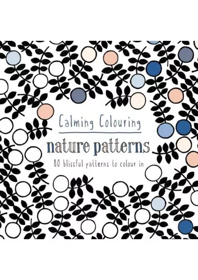 Calming Colouring: Nature Patterns